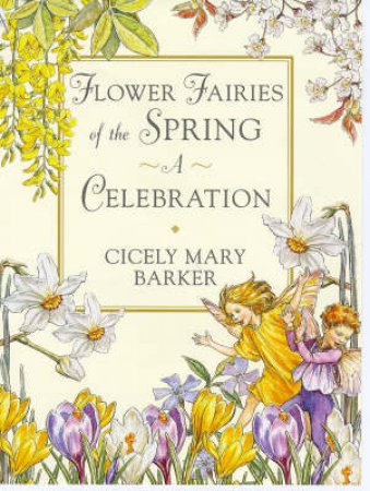 Flower Fairies of the Springtime (Anniversary Edition) by Cicely Mary Barker