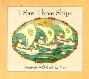 I Saw Three Ships by Henriette Willebeek Le Mair