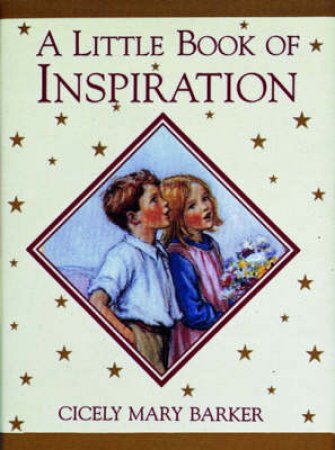 A Little Book Of Inspiration by Cicely Mary Barker