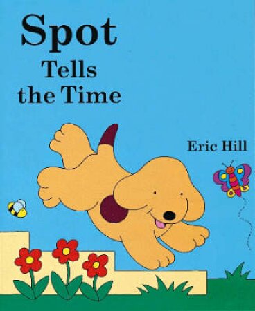 Spot Tell-The-Time Book by Eric Hill