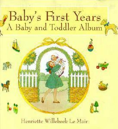 Baby's First Years by Henriette W Le Mair