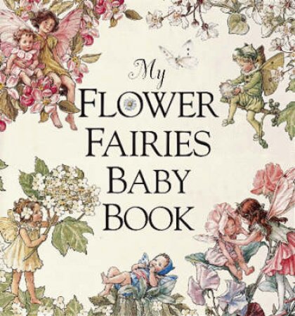 My Flower Fairies Baby Book by Cicely Mary Barker