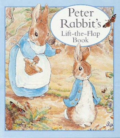 Peter Rabbit's Lift The Flap Book by Beatrix Potter