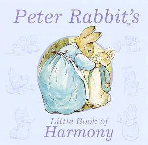 Peter Rabbit's Little Book Of Harmony by Beatrix Potter