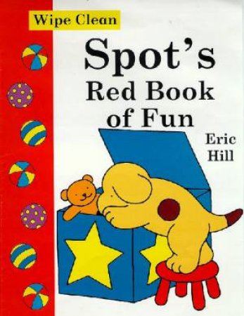 Spot's Red Book Of Fun: Wipe Clean by Eric Hill