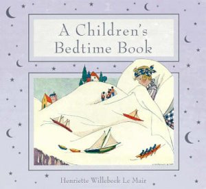 Children's Bedtime Book by Henriette W Le Mair