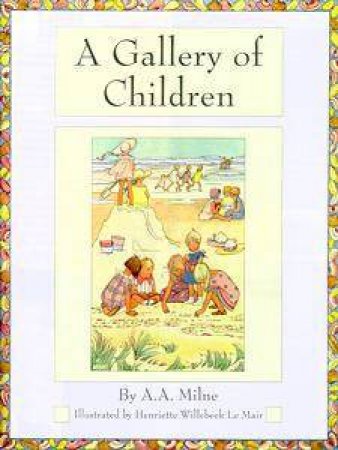 A Gallery Of Children by Henriette W Le Mair