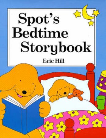 Spot's Bedtime Storybook - Mini by Eric Hill