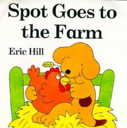 Spot Goes To The Farm Board Book by Eric Hill