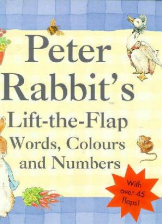 Peter Rabbit's Lift-The-Flap Words, Colours And Numbers by Beatrix Potter