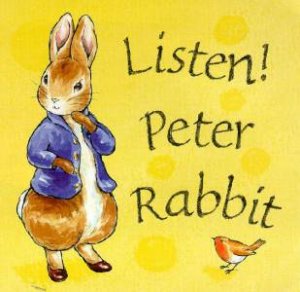 Peter Rabbit Nursery Books: Listen! Peter Rabbit by Beatrix Potter