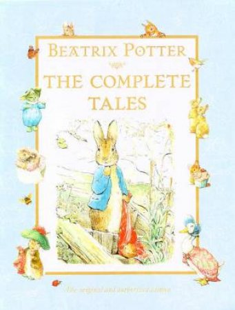 The Complete Tales Of Beatrix Potter by Beatrix Potter