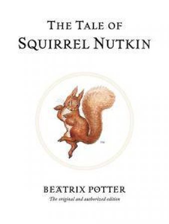 The Tale Of Squirrel Nutkin by Beatrix Potter