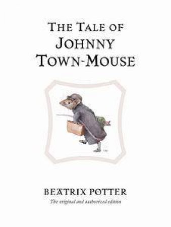 The Tale Of Johnny Town-Mouse by Beatrix Potter