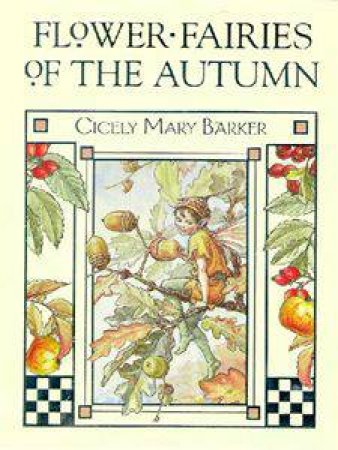 Flower Fairies Of The Autumn by Cicely Mary Barker