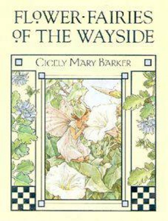 Flower Fairies Of The Wayside by Cicely Mary Barker