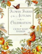 Flower Fairies Of The Autumn A Celebration