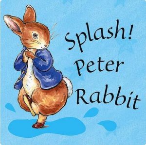 Peter Rabbit Seedlings Bath Book: Splash, Peter Rabbit by Beatrix Potter