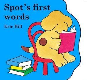 Little Spot Board Book: Spot's First Words by Eric Hill