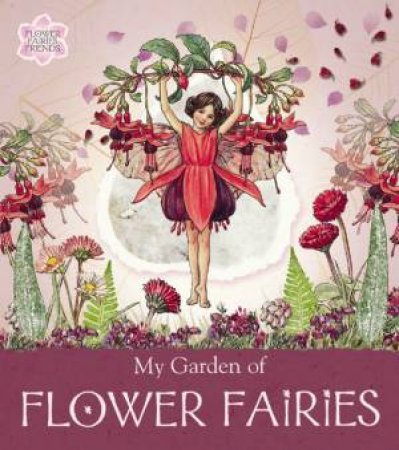 Flower Fairies Friends: My Garden Flower Fairies by Cicely Mary Barker