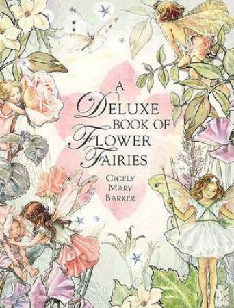 A Deluxe Book Of Flower Fairies by Cicely Mary Barker