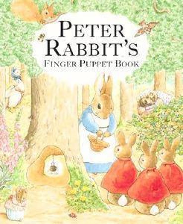 Peter Rabbit's Finger Puppet Book by Beatrix Potter