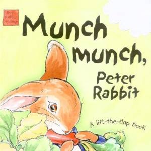 Peter Rabbit Seedlings Lift-The-Flap: Munch Munch, Peter Rabbit by Beatrix Potter