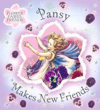 Flower Fairies Friends: Pansy Makes New Friends by Cicely Mary Barker