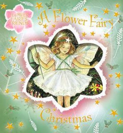 Flower Fairies Friends: A Flower Fairy Christmas by Cicely Mary Barker