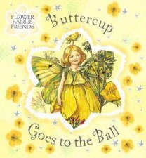 Flower Fairies Friends Buttercup Goes To The Ball