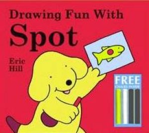 Drawing Fun With Spot by Eric Hill