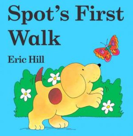 Spot's First Walk by Eric Hill