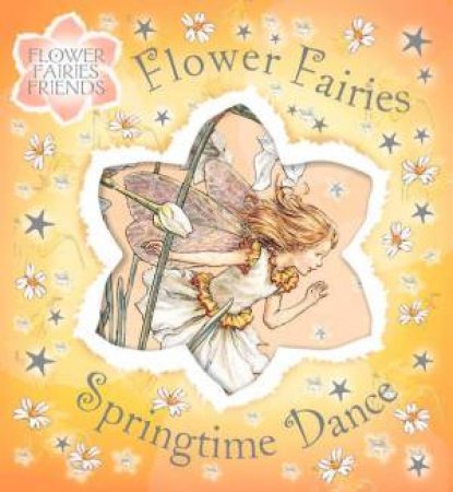 Flower Fairies Friends: Flower Fairies Springtime Dance by Cicely Mary Barker