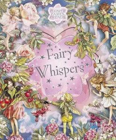 Flower Fairies Friends: Fairy Whispers by Cicely Mary Barker