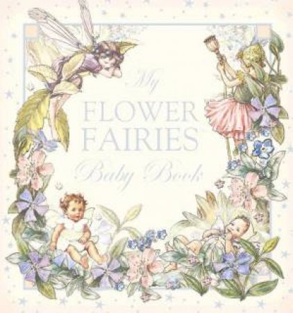 My Flower Fairies Baby Book by Cicely Mary Barker