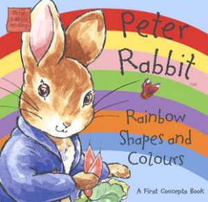 Peter Rabbit Seedlings: Rainbow Shapes And Colours by Beatrix Potter