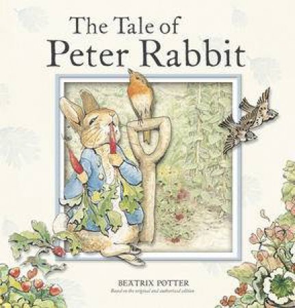 The Tale Of Peter Rabbit by Beatrix Potter