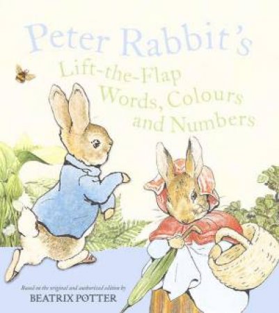 Peter Rabbit Lift The Flap: Words, Colours and Numbers by Beatrix Potter