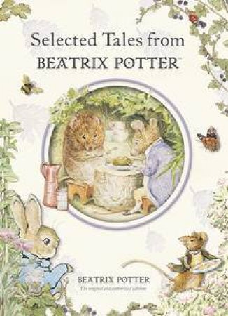 Selected Tales From Beatrix Potter by Beatrix Potter