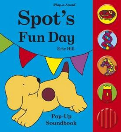 Spot's Fun Day by Eric Hill