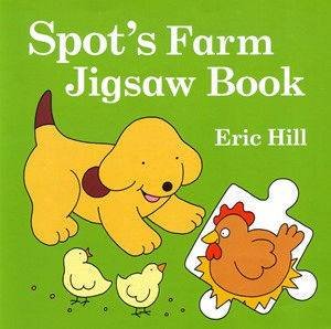 Spot's Farm Jigsaw Book by Eric Hill