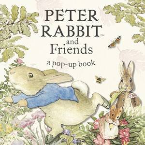 Petter Rabbit And Friends: A Pop-Up Book by Beatrix Potter