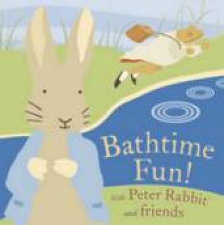 Bathtime Fun With Peter Rabbit And Friends by Beatrix Potter