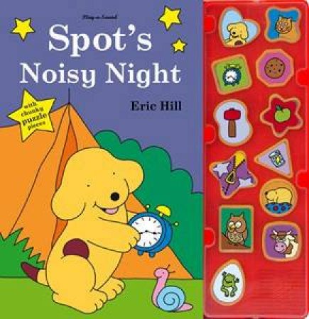 Spot's Noisy Night Sound Book by Eric Hill