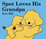 Spot Loves His Grandpa