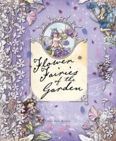 Flower Fairies Library: Flower Fairies Of The Garden by Cicely Mary Barker