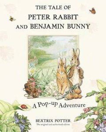 Tale of Peter Rabbit and Benjamin Bunny: A Pop-Up Adventure by Beatrix Potter