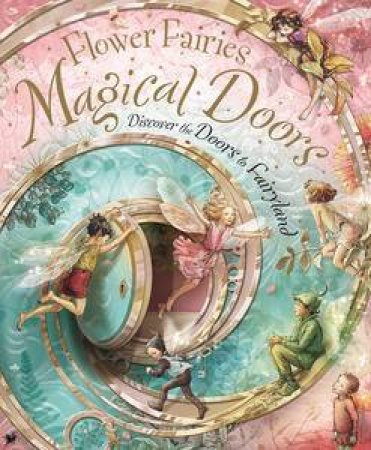 Flower Fairies Magical Doors: Discover the Doors to Fairyland by Mary Cicely Barker