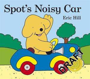 Spot's Noisy Car by Eric Hill