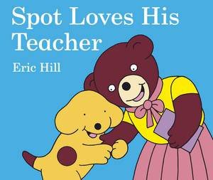 Spot Loves His Teacher by Eric Hill